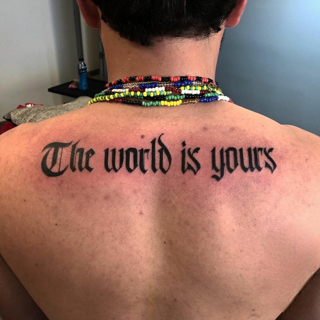 25 The World Is Yours Tattoo Ideas : Scarface Designs, Forearm, Leg & Women Tattoos